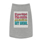Pet Tank Top – "If You Think I&
