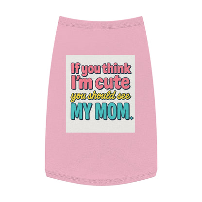 Pet Tank Top – "If You Think I&