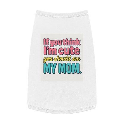 Pet Tank Top – "If You Think I&