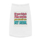 Pet Tank Top – "If You Think I&